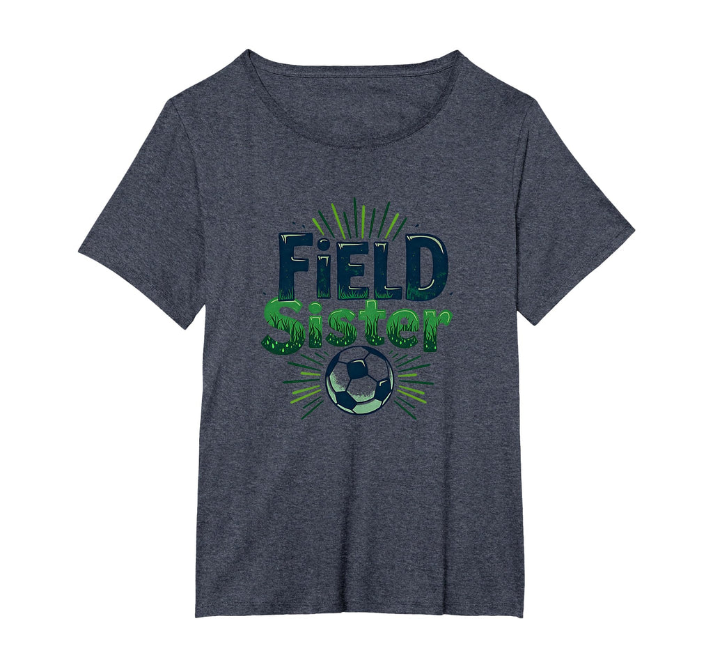 Field Sister Soccer Sibling Pride Sporty T-Shirt - Novelty Apparel Unisex - T-Shirt, Sweatshirt, Hoodie