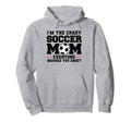 Im Crazy Soccer Mom Everyone Warned You Hoodie - Minimalist Print Unisex - T-Shirt, Sweatshirt, Hoodie