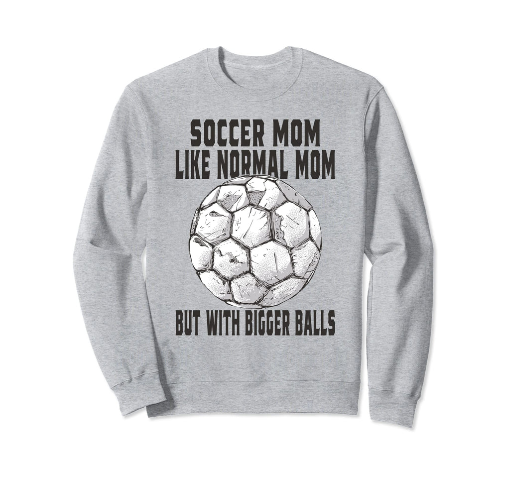 Soccer Game Day Soccer Mom Like Normal Sweatshirt - Trendy Graphic Unisex - T-Shirt, Sweatshirt, Hoodie