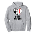 Ball Mom Funny Soccer Baseball Player Hoodie - Novelty Apparel for Adults - T-Shirt, Sweatshirt, Hoodie