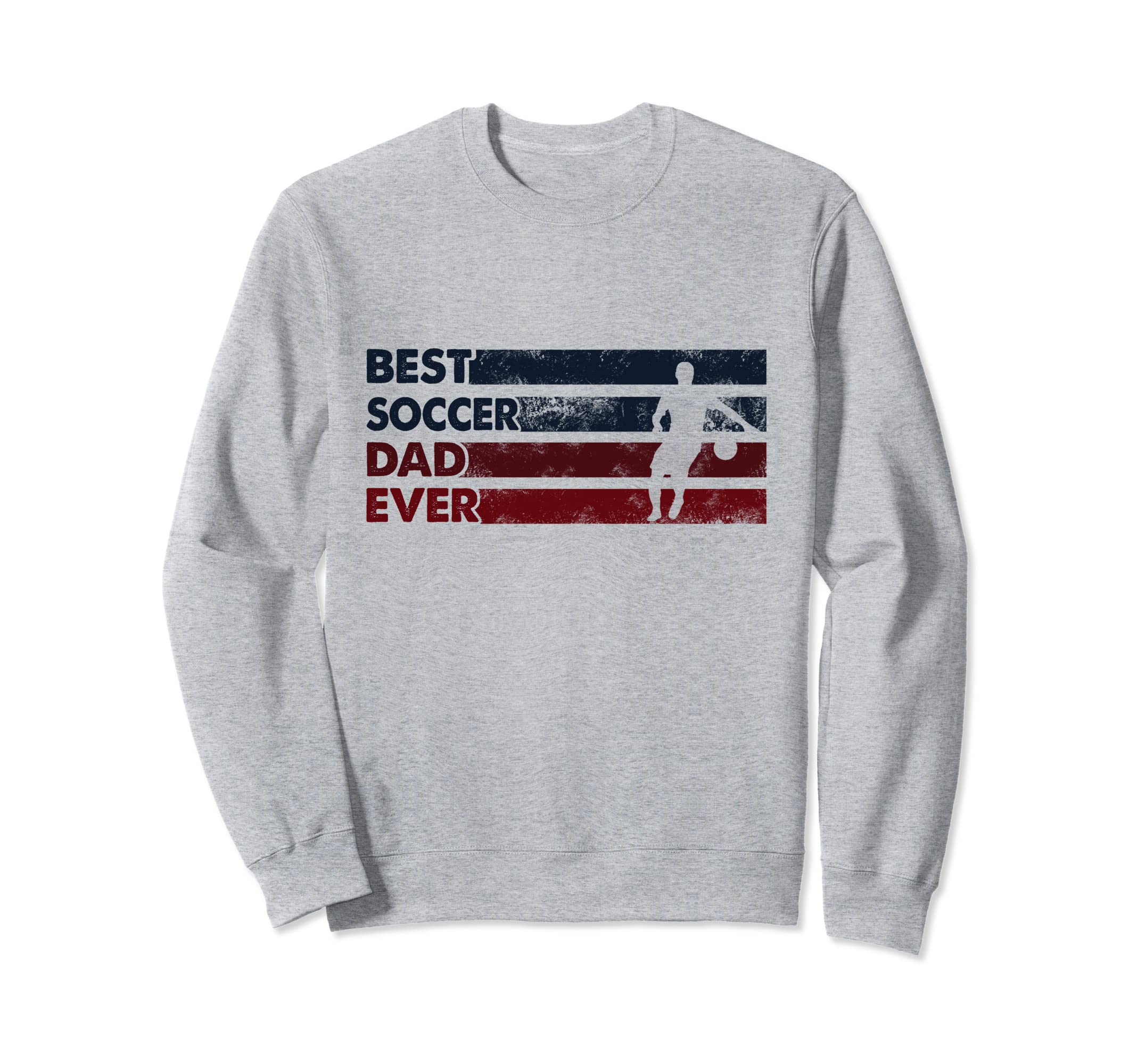 Best Dad Ever Father Soccer Sweatshirt - Fun Novelty Design for Adults - T-Shirt, Sweatshirt, Hoodie