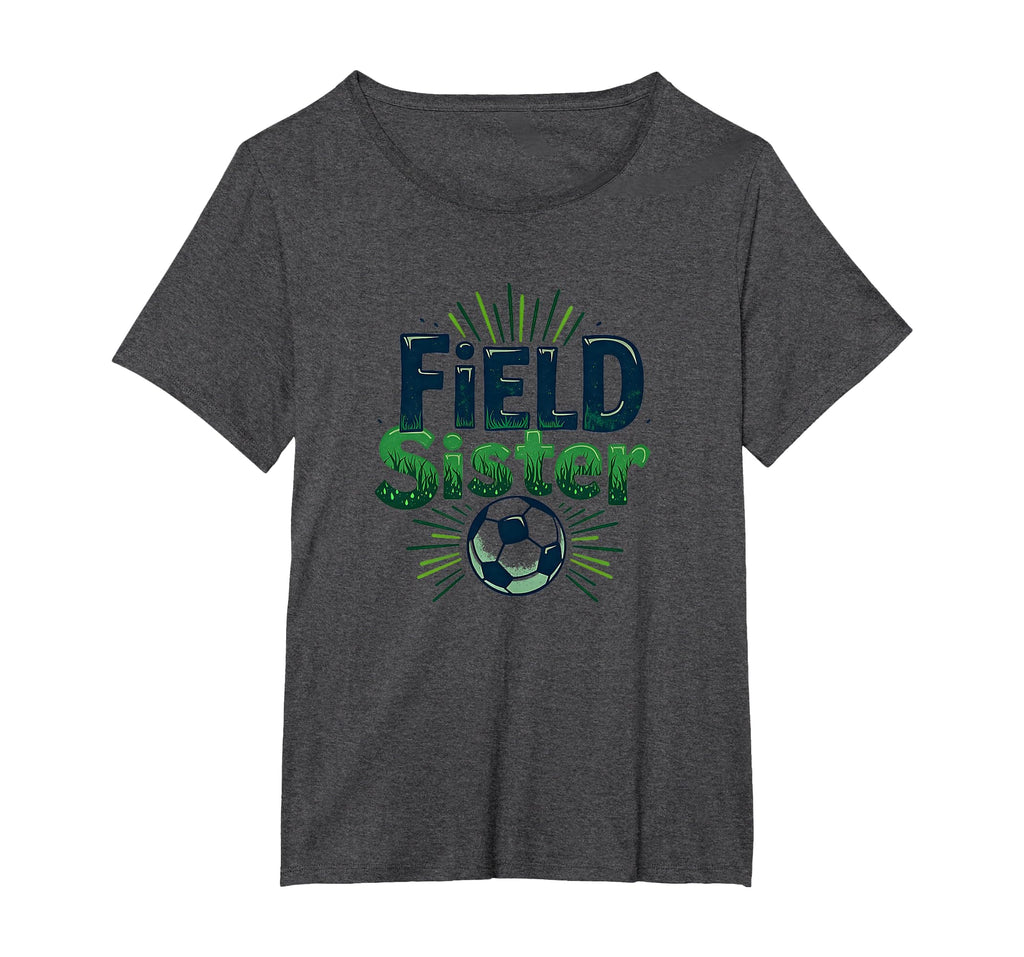 Field Sister Soccer Sibling Pride T-Shirt - Fun Novelty Design for Adults - T-Shirt, Sweatshirt, Hoodie