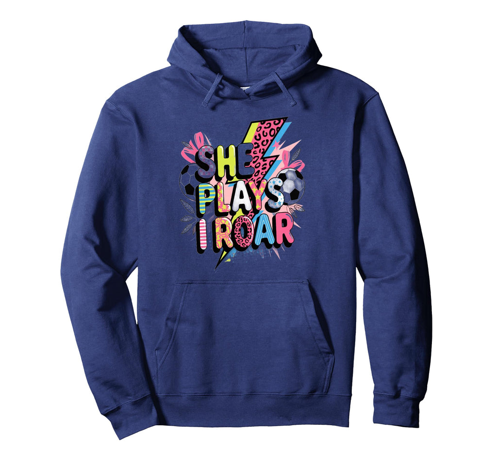 She Plays I Roar Soccer Power Pop Hoodie - Custom Art Print Unisex - T-Shirt, Sweatshirt, Hoodie