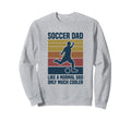 Soccer Father Soccer Dad Definition Sweatshirt - Trendy Graphic Men Women - T-Shirt, Sweatshirt, Hoodie