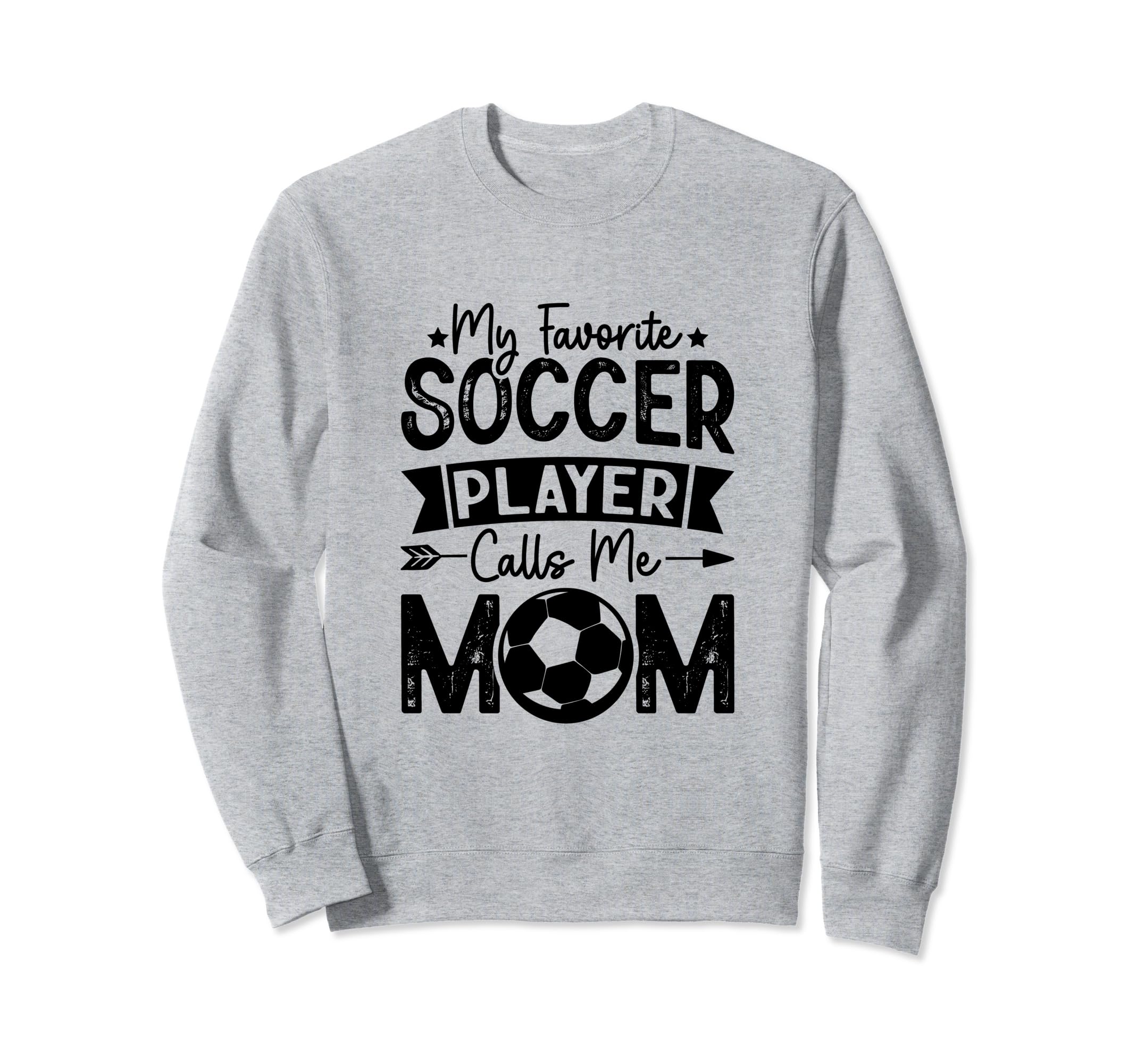 My Favorite Soccer Player Calls Me Sweatshirt - Fun Novelty Design Unisex - T-Shirt, Sweatshirt, Hoodie