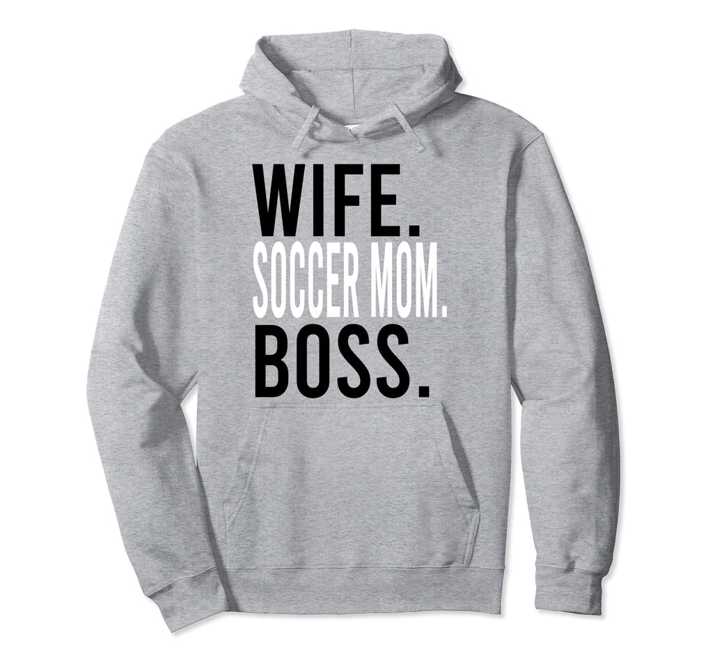 Wife Soccer Mom Boss Coach Sports Hoodie - Novelty Apparel for Adults - T-Shirt, Sweatshirt, Hoodie