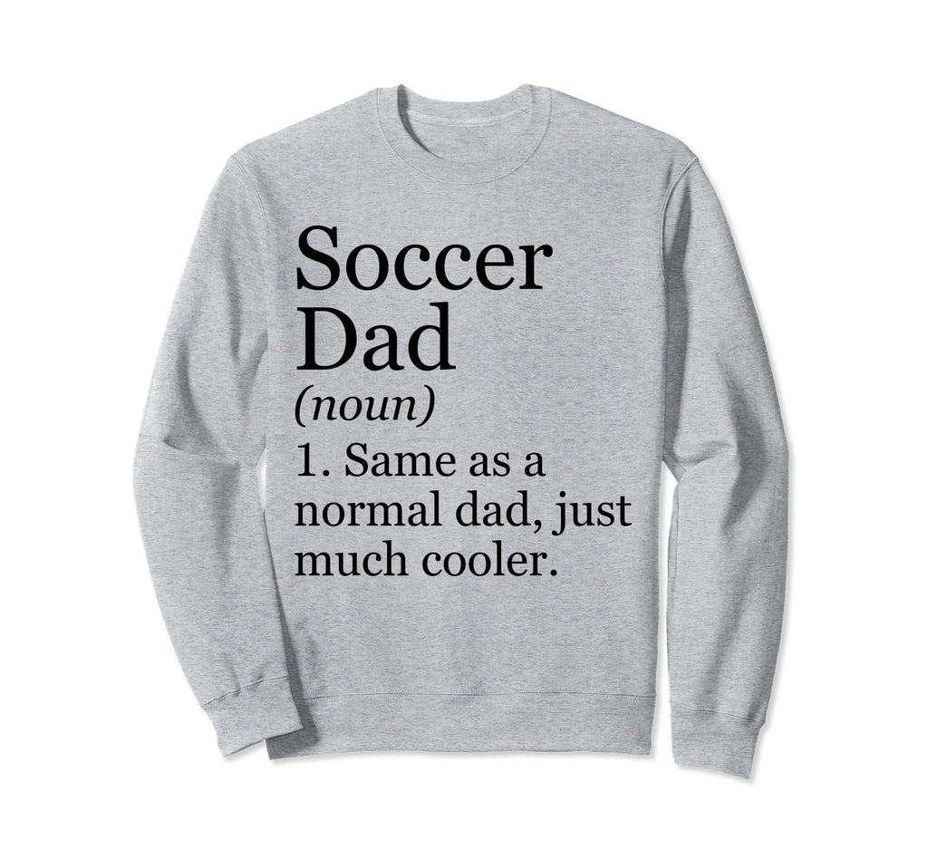Soccer Dad Definition Funny Sweatshirt - Minimalist Print for Adults - T-Shirt, Sweatshirt, Hoodie