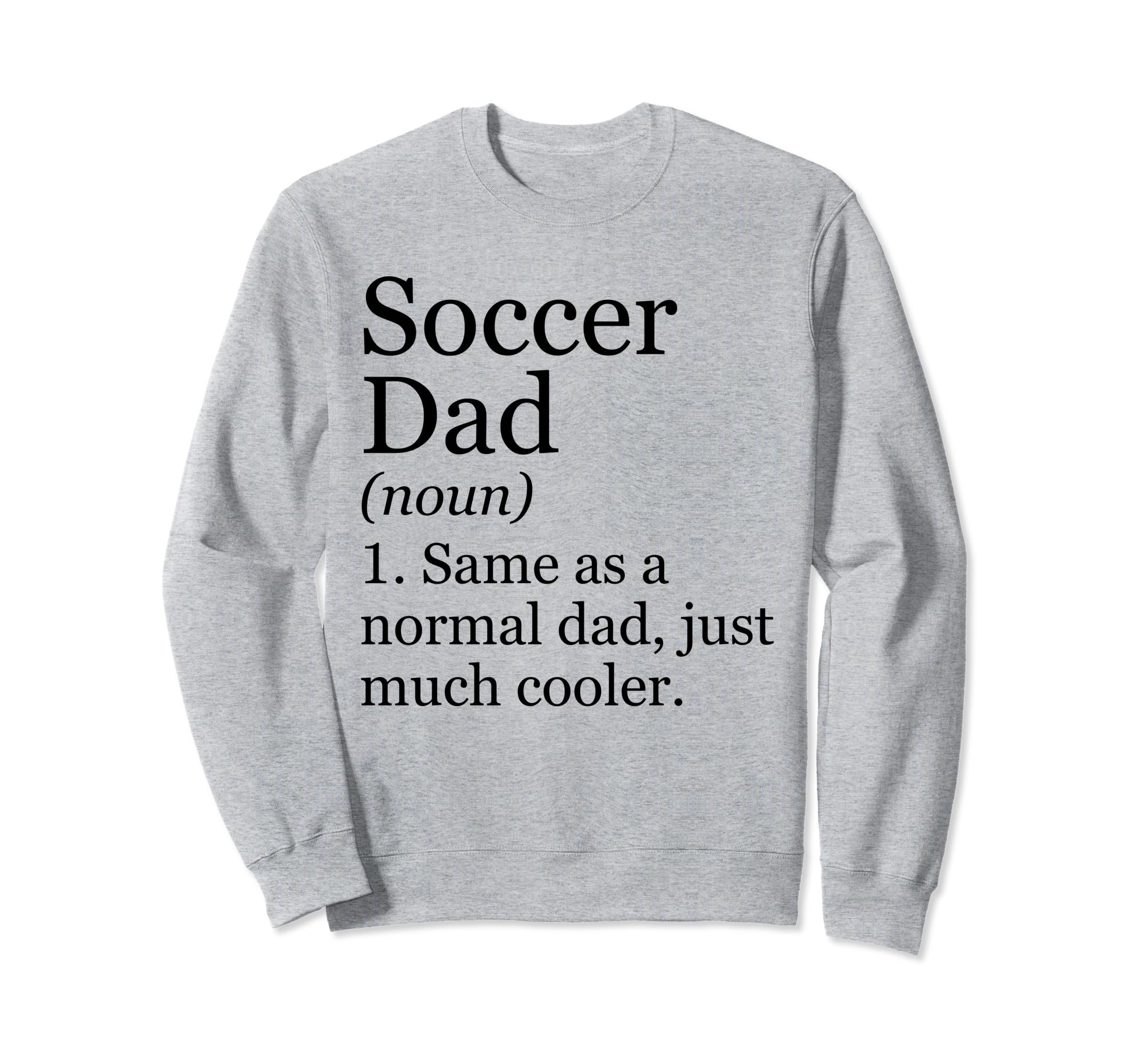 Soccer Dad Definition Funny Sweatshirt - Minimalist Print for Adults - T-Shirt, Sweatshirt, Hoodie