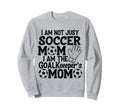 I Am Not Just Soccer Mom I Am Sweatshirt - Streetwear Style for Adults - T-Shirt, Sweatshirt, Hoodie