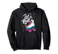 Lets Roll Funny Roller Skate Unicorn Hoodie - Novelty Apparel for Adults - T-Shirt, Sweatshirt, Hoodie