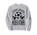 Soccer Coach Sweatshirt - Novelty Apparel Men Women - T-Shirt, Sweatshirt, Hoodie