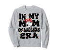 My Mom Baller Era Baseball Sweatshirt - Casual Everyday Wear for Adults - T-Shirt, Sweatshirt, Hoodie