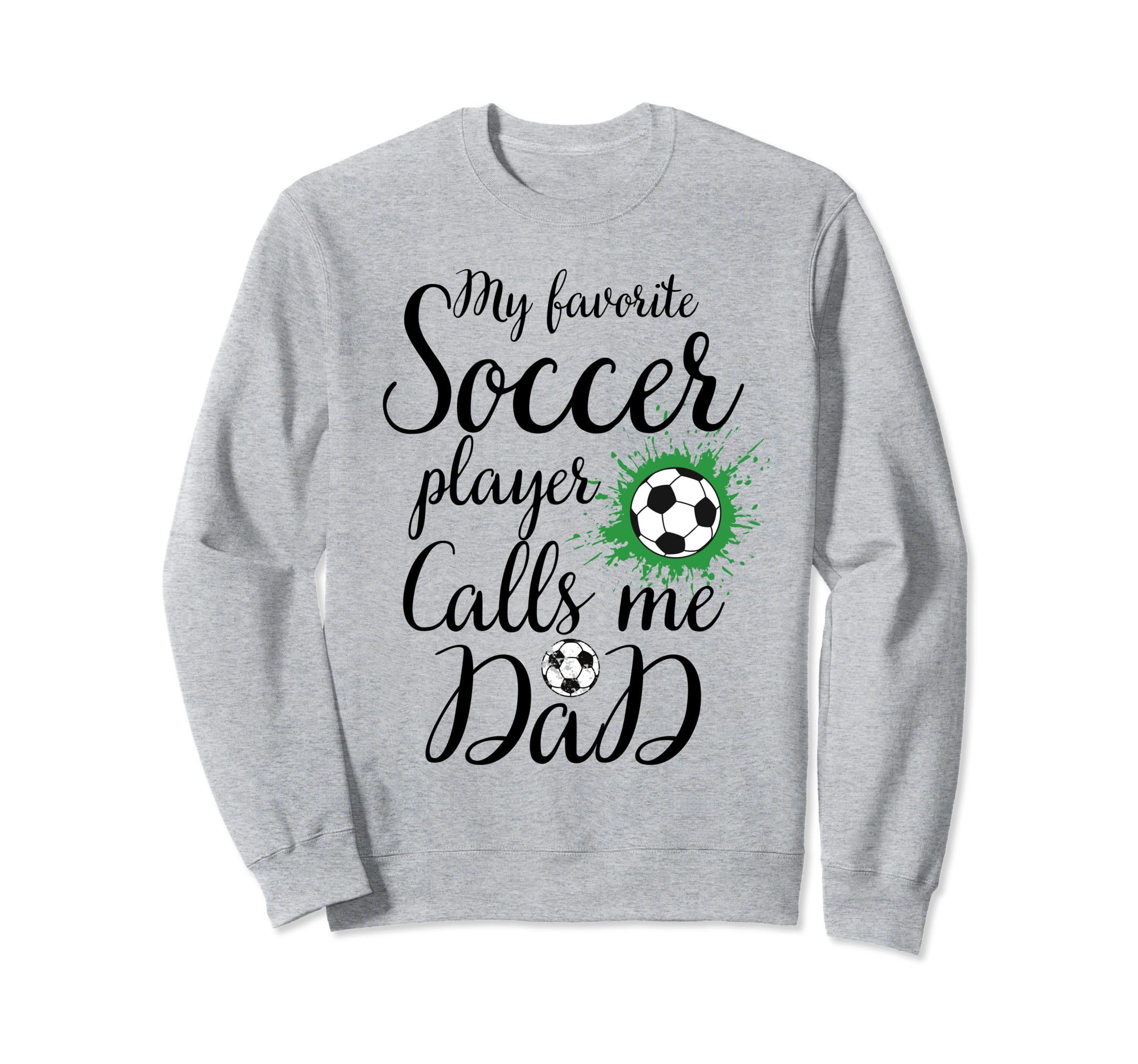 My Favorite Soccer Player Sweatshirt - Casual Everyday Wear Men Women - T-Shirt, Sweatshirt, Hoodie
