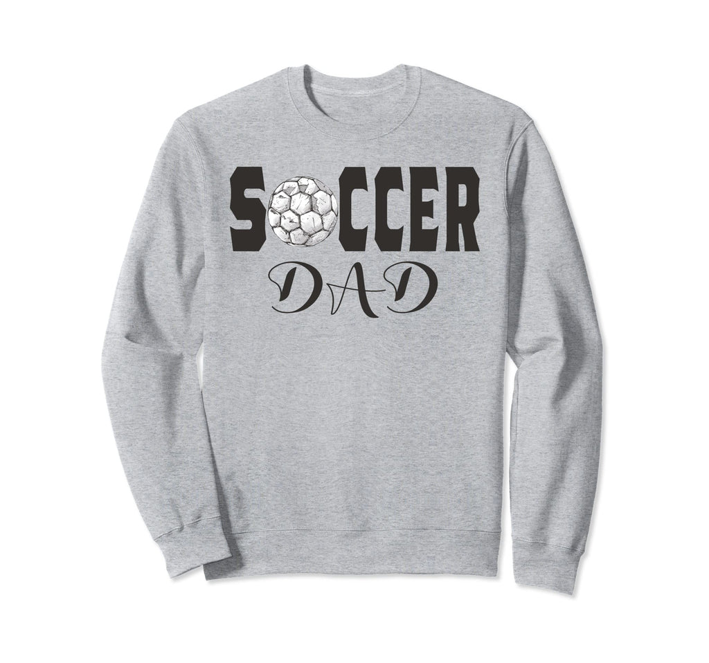 Soccer Dad Game Day Soccer Lovers Sweatshirt - Novelty Apparel Unisex - T-Shirt, Sweatshirt, Hoodie