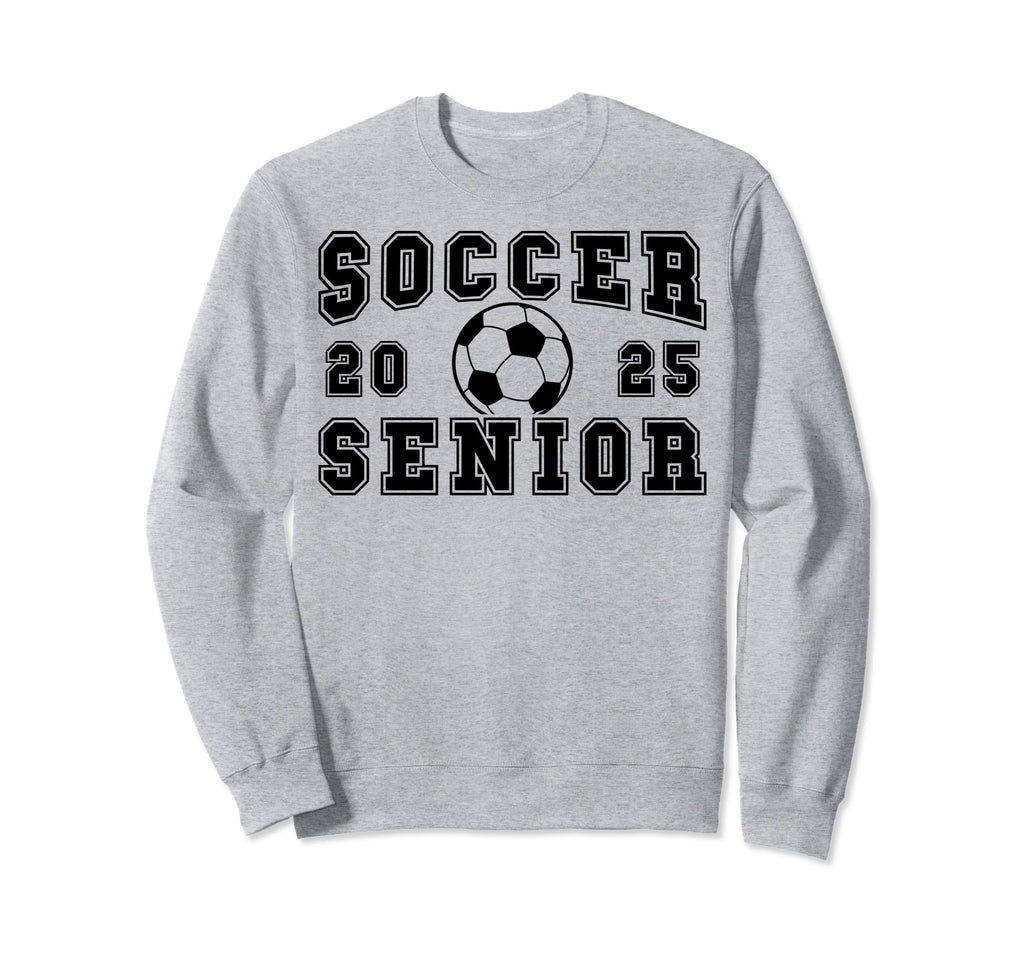 Soccer Senior Night Soccer Senior Sweatshirt - Streetwear Style Men Women - T-Shirt, Sweatshirt, Hoodie