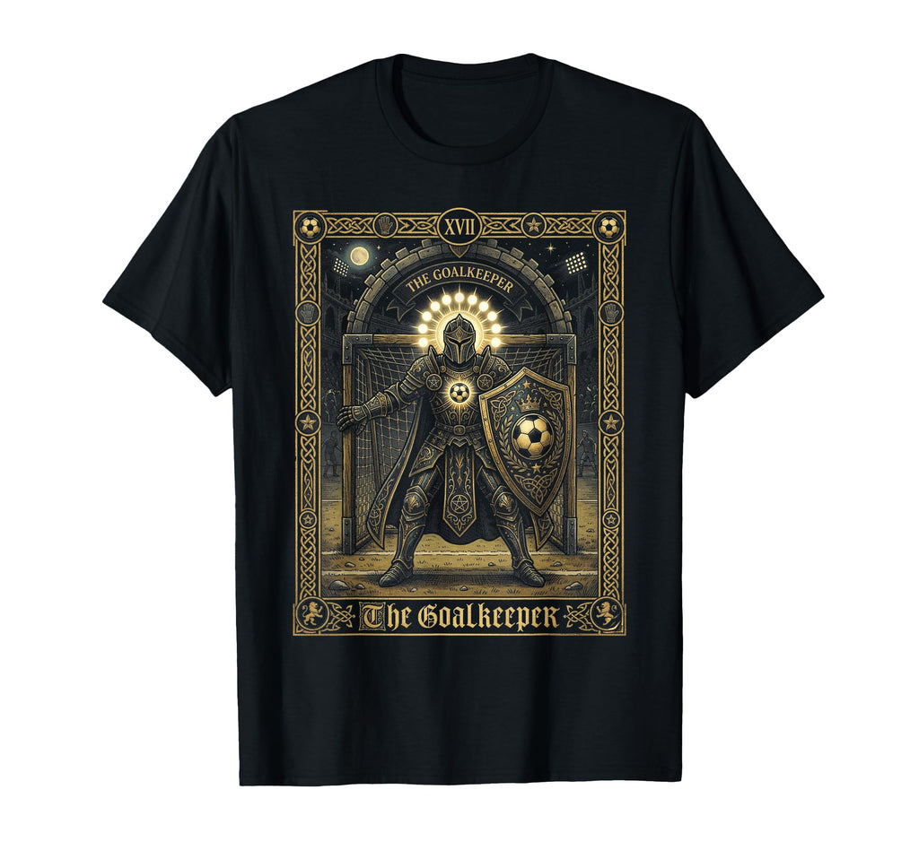 Goalkeeper Soccer Knight Guardian T-Shirt - Casual Everyday Wear Men Women - T-Shirt, Sweatshirt, Hoodie