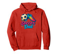 Soccer Dad Daddy Father Happy Hoodie - Casual Everyday Wear for Adults - T-Shirt, Sweatshirt, Hoodie