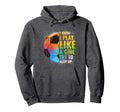I Know I Play Like Try To Keep Up Funny Hoodie - Trendy Graphic Men Women - T-Shirt, Sweatshirt, Hoodie