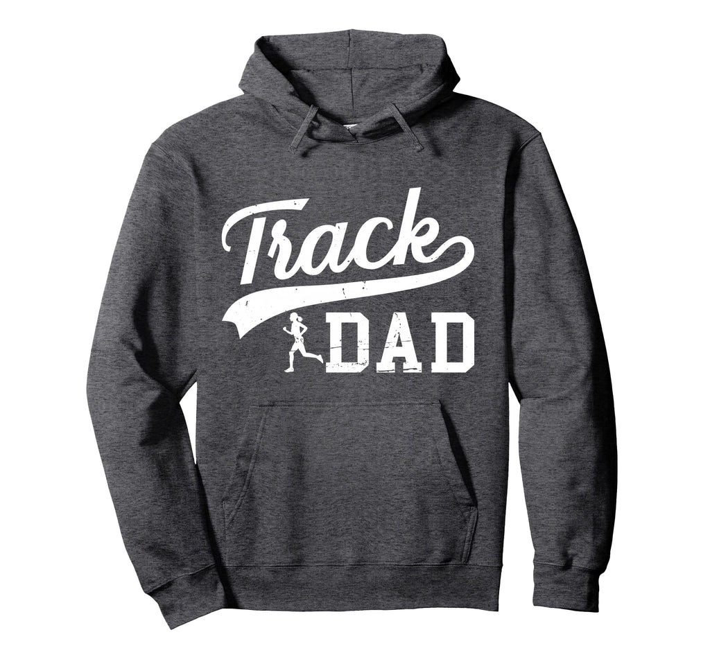 Track Dad Track And Field Athlete Dad Hoodie - Novelty Apparel for Adults - T-Shirt, Sweatshirt, Hoodie