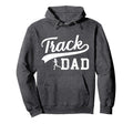 Track Dad Track And Field Athlete Dad Hoodie - Novelty Apparel for Adults - T-Shirt, Sweatshirt, Hoodie