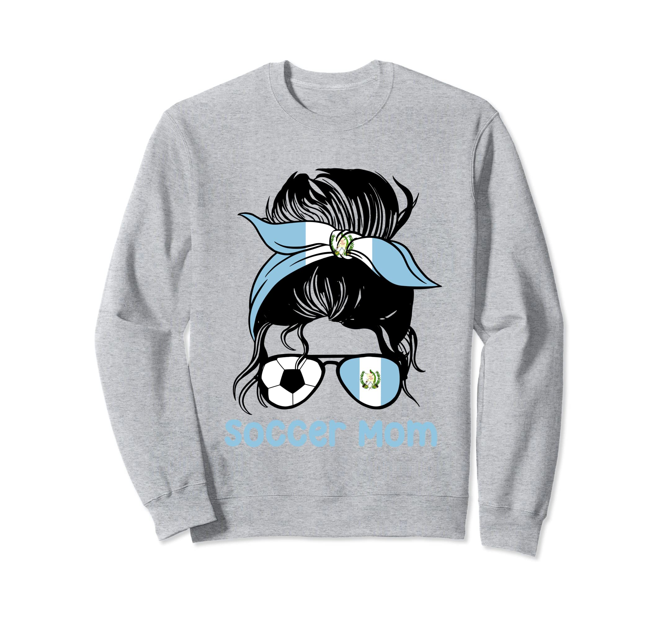 Soccer Mom Guatemala Messy Bun Sweatshirt - Trendy Graphic Men Women - T-Shirt, Sweatshirt, Hoodie