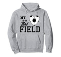 My Heart Is That Field Soccer Moms Dads Hoodie - Streetwear Style Unisex - T-Shirt, Sweatshirt, Hoodie