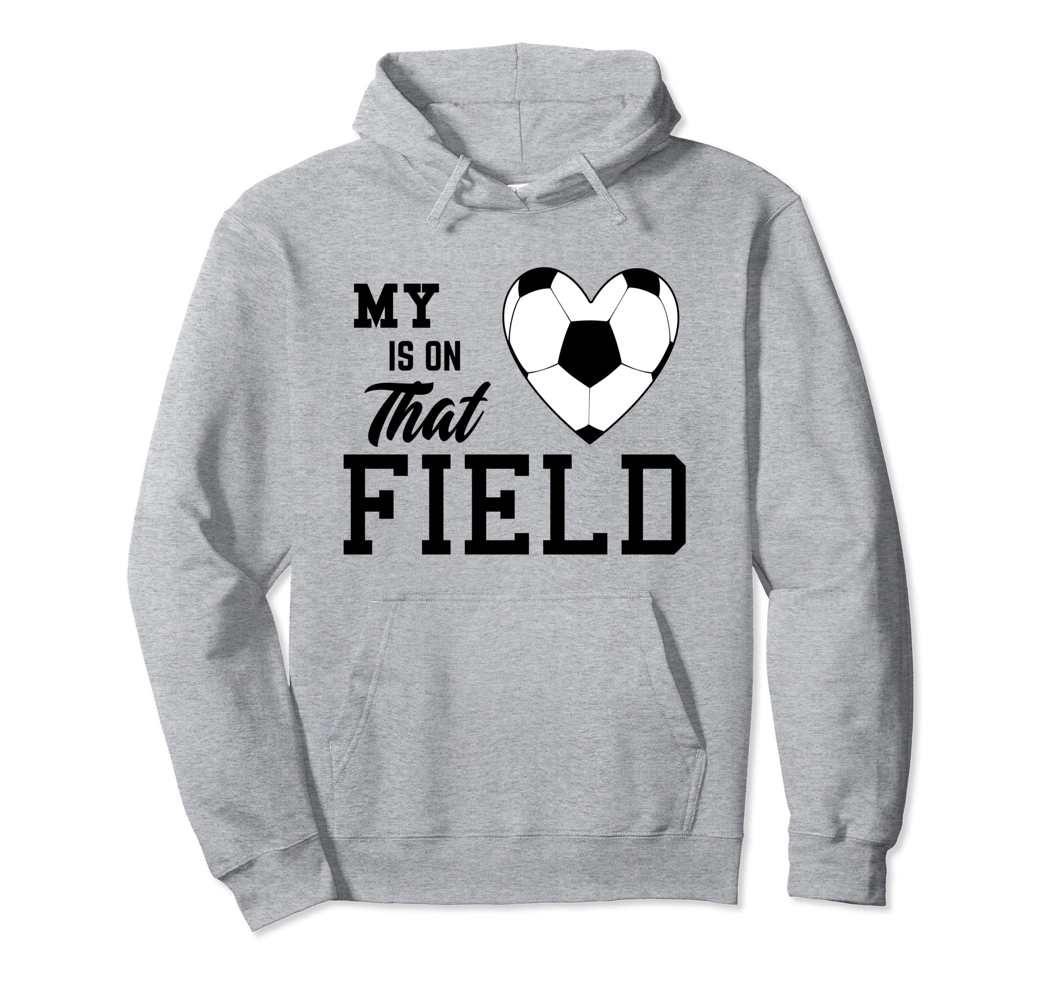My Heart Is That Field Soccer Moms Dads Hoodie - Streetwear Style Unisex - T-Shirt, Sweatshirt, Hoodie