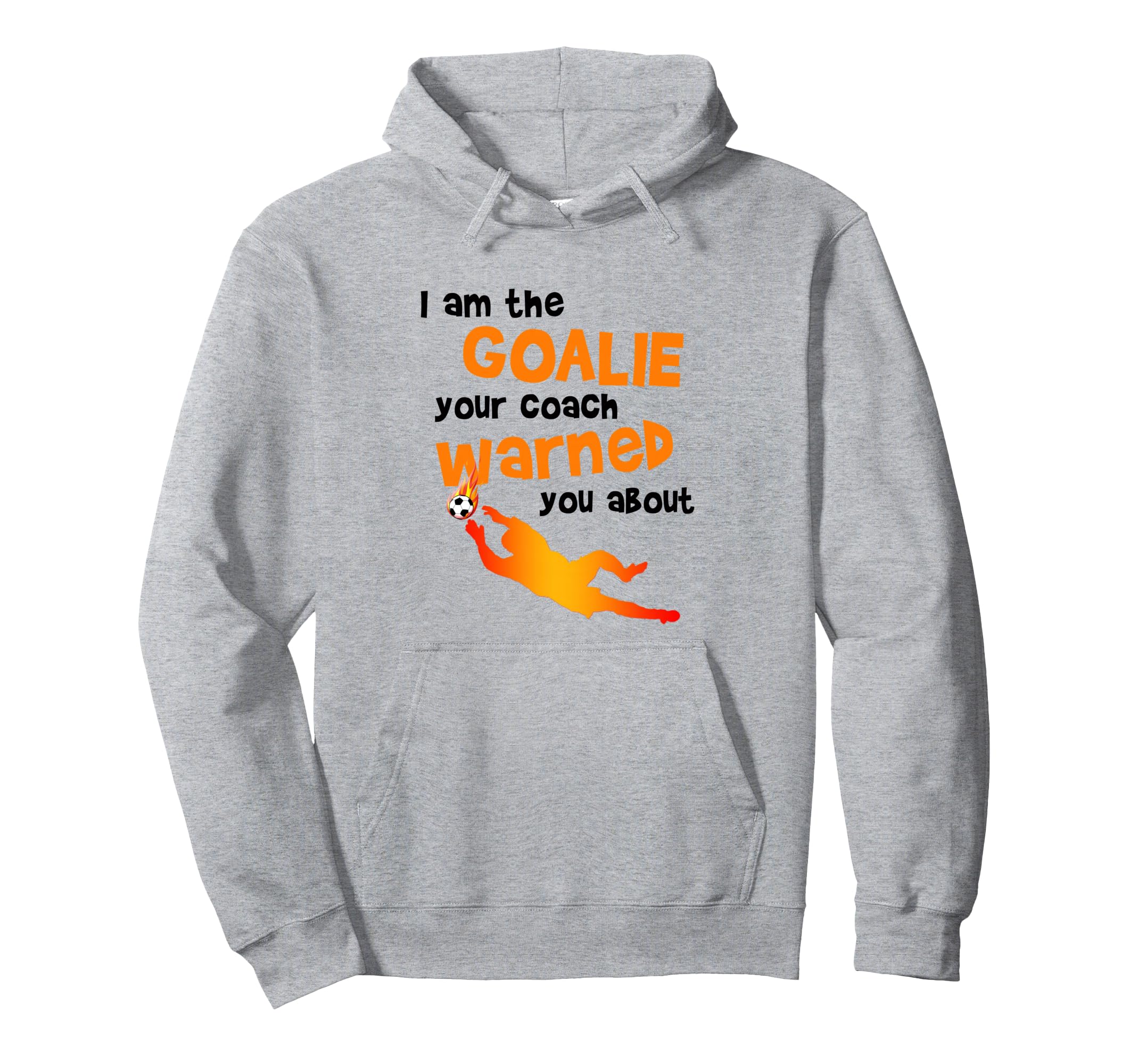 Funny Soccer Football Goalie Hoodie - Custom Art Print Unisex - T-Shirt, Sweatshirt, Hoodie