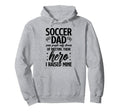 Proud Soccer Dad Soccer Player Father Hoodie - Unique Graphic Men Women - T-Shirt, Sweatshirt, Hoodie