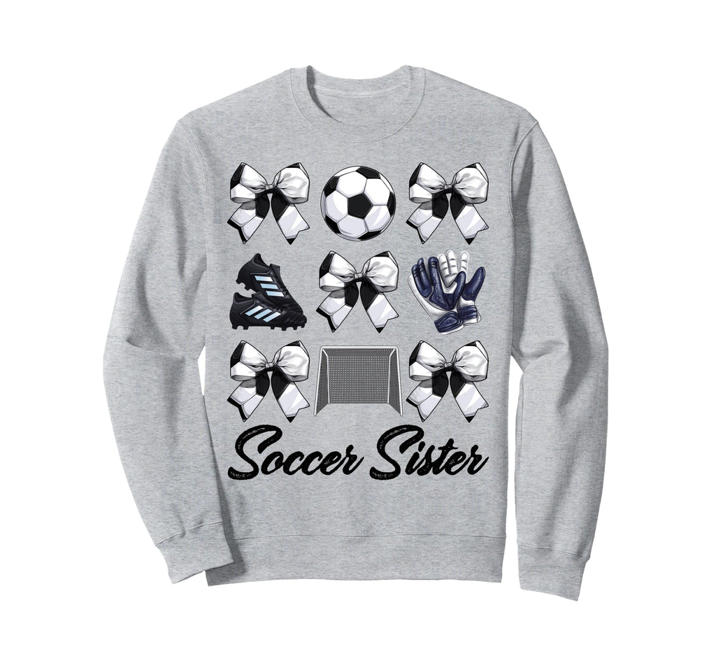 Soccer Sister Bow Soccer Mom Mommy Sweatshirt - Trendy Graphic Men Women - T-Shirt, Sweatshirt, Hoodie