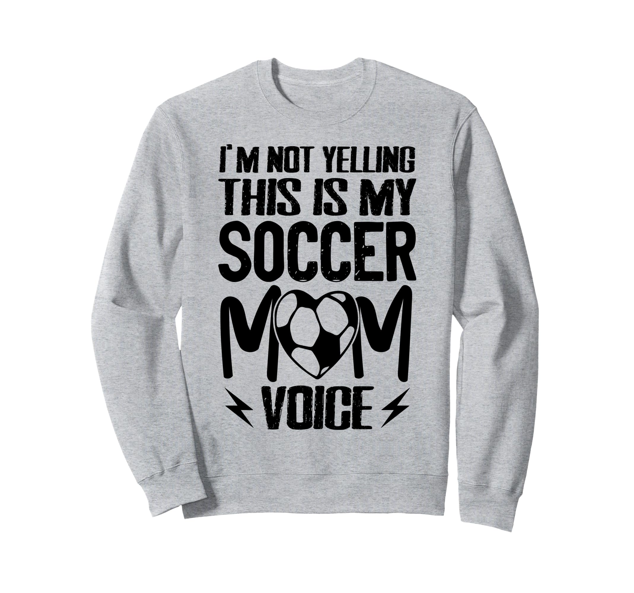 Im Not Yelling This Is My Soccer Sweatshirt - Novelty Apparel Men Women - T-Shirt, Sweatshirt, Hoodie
