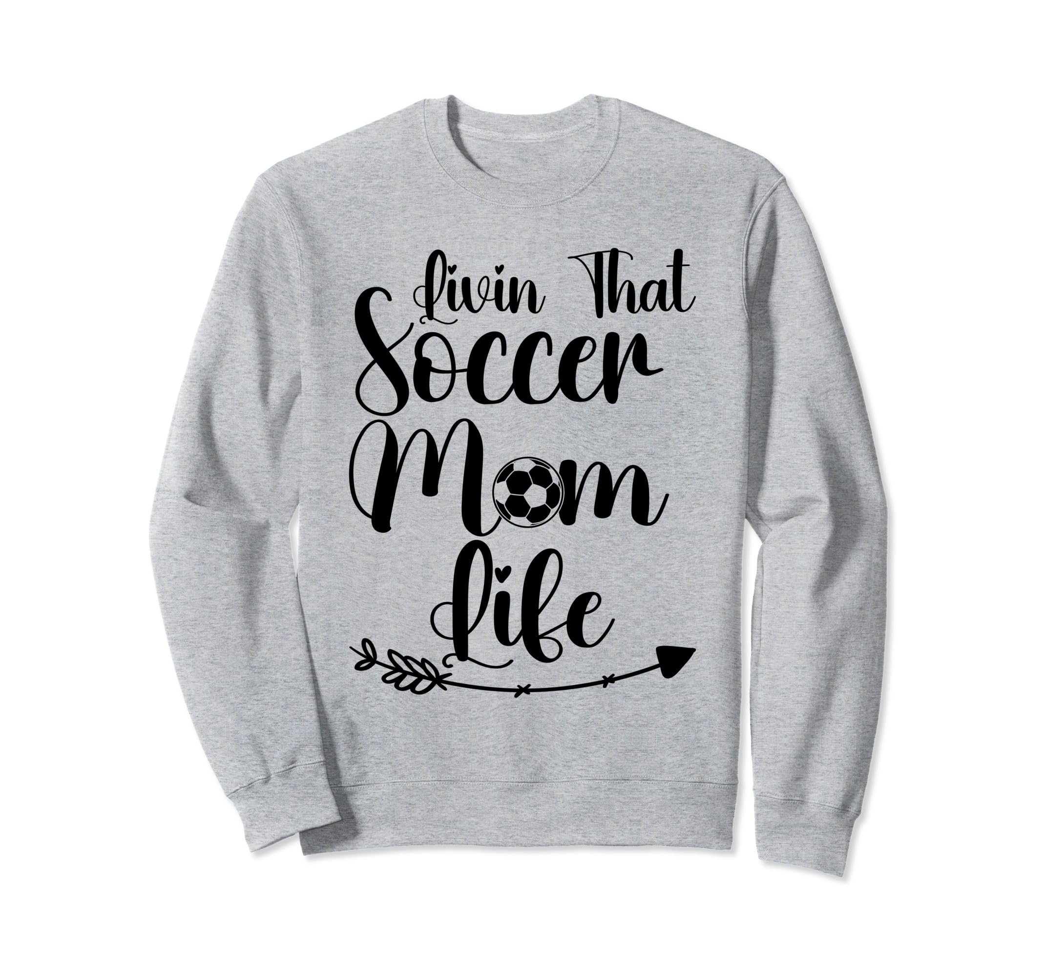 Living That Soccer Mom Life Funny Sweatshirt - Custom Art Print Men Women - T-Shirt, Sweatshirt, Hoodie