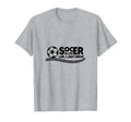Soccer Is Life Life I Just Drive T-Shirt - Trendy Graphic for Adults - T-Shirt, Sweatshirt, Hoodie