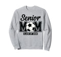 Senior Mom Class 2026 Proud Soccer Mom Sweatshirt - Graphic Print Unisex - T-Shirt, Sweatshirt, Hoodie