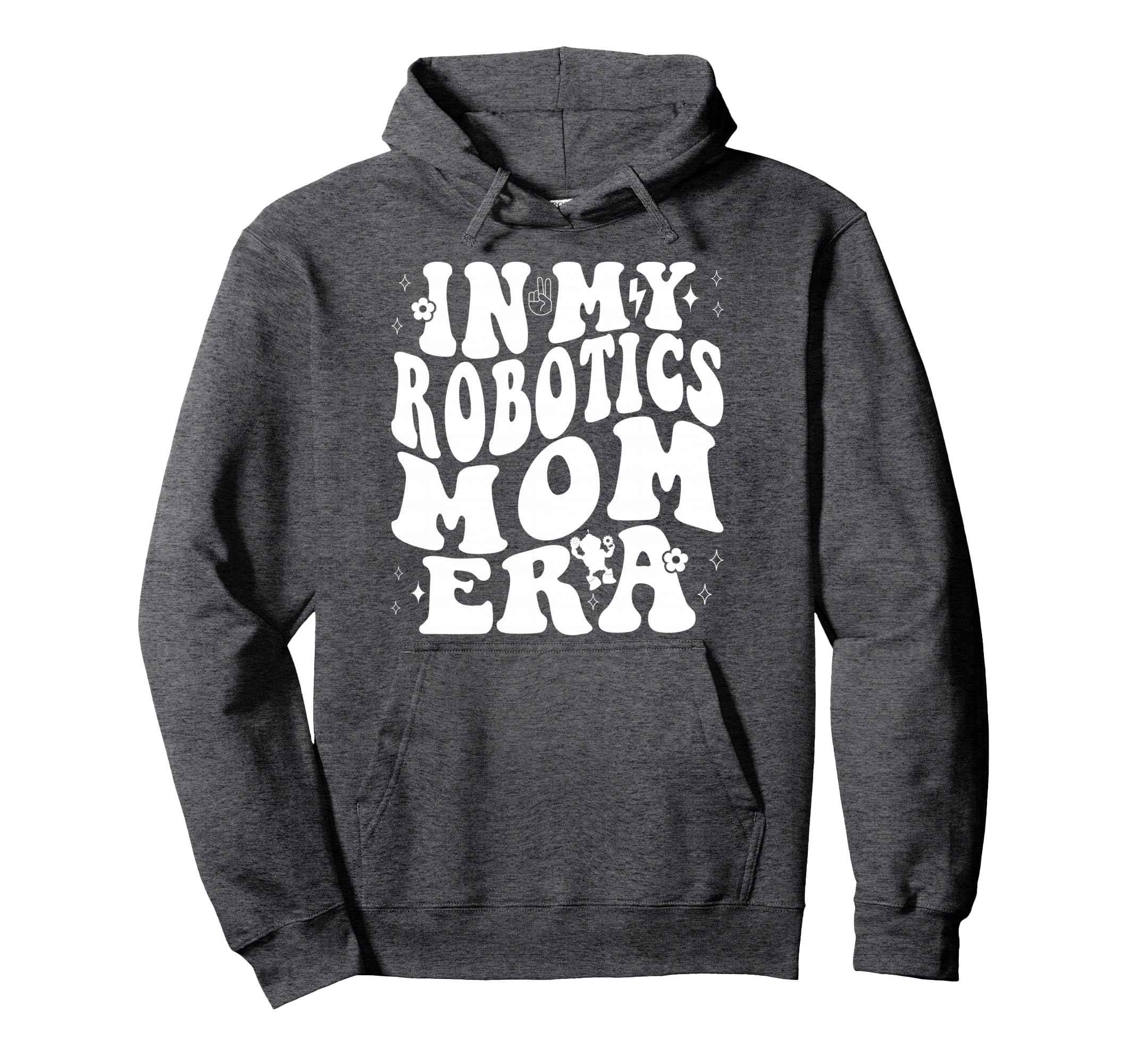 My Robotics Mom Era Robot Machine Groovy T-Shirt - Trendy Graphic Men Women - T-Shirt, Sweatshirt, Hoodie