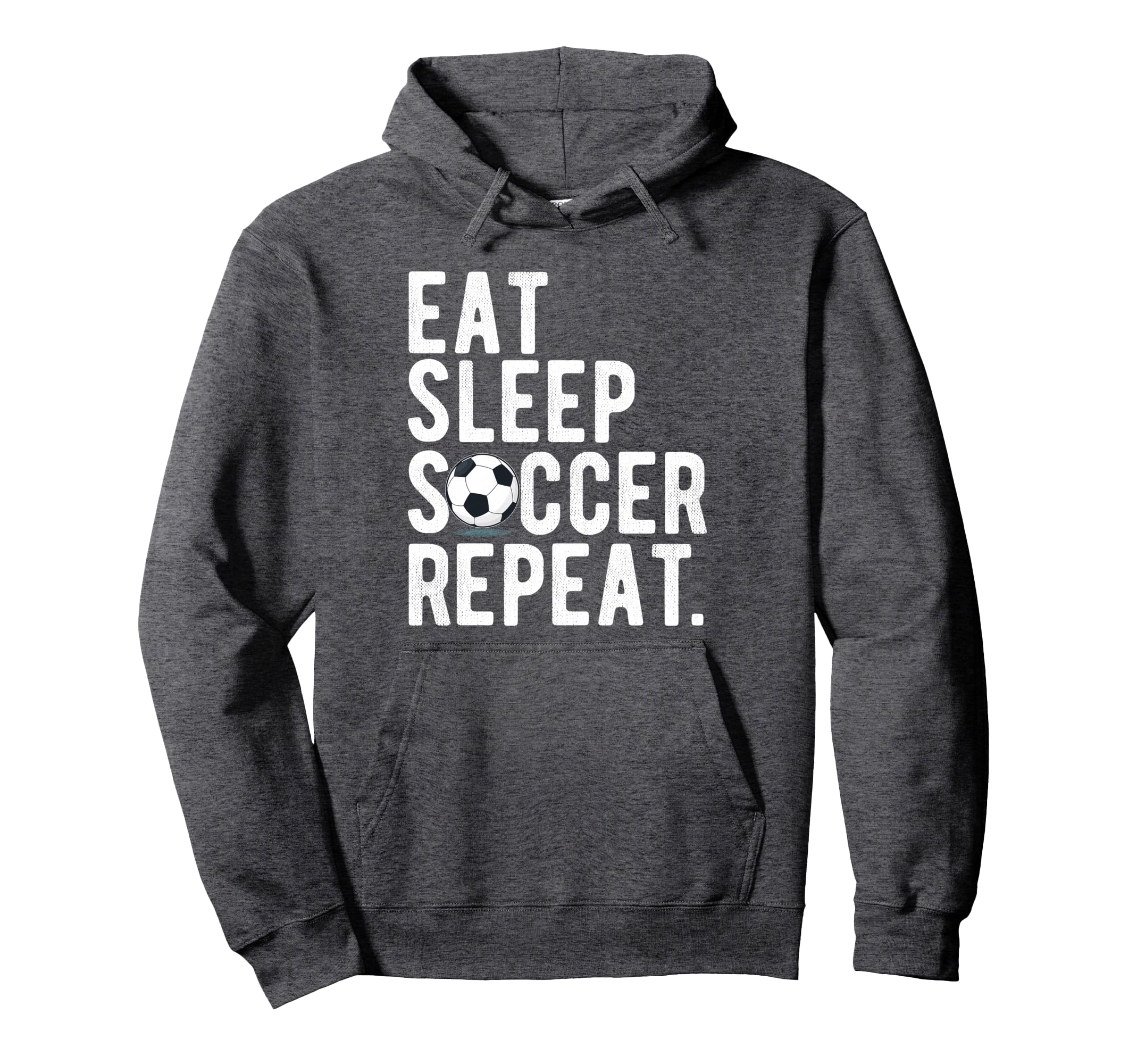 Eat Sleep Soccer Repeat Football Hoodie - Novelty Apparel Unisex - T-Shirt, Sweatshirt, Hoodie