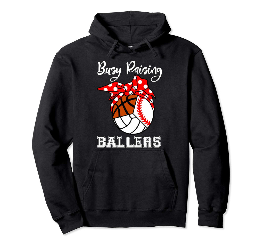 Busy Raising Ballers Baseball Volleyball Hoodie - Streetwear Style Unisex - T-Shirt, Sweatshirt, Hoodie