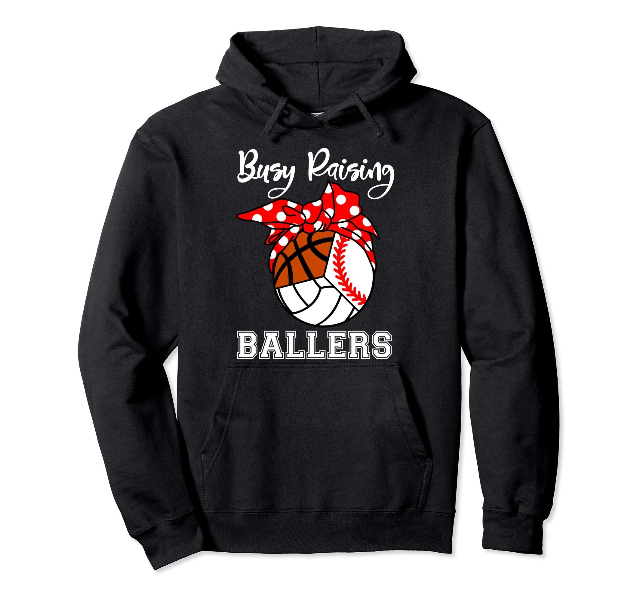 Busy Raising Ballers Baseball Volleyball Hoodie - Streetwear Style Unisex - T-Shirt, Sweatshirt, Hoodie