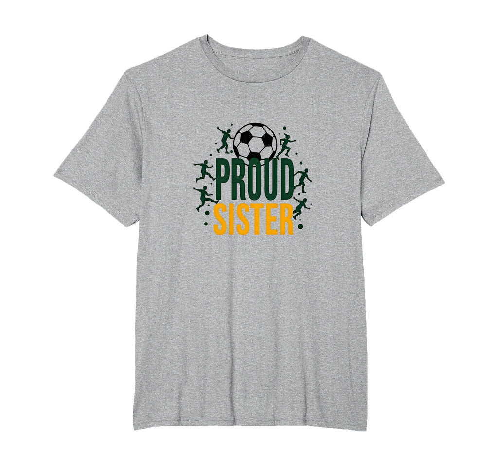 Proud Soccer Sister Sporty Family Support T-Shirt - Trendy Graphic Unisex - T-Shirt, Sweatshirt, Hoodie