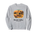 Death Valley National Park Sweatshirt - Fun Novelty Design Men Women - T-Shirt, Sweatshirt, Hoodie