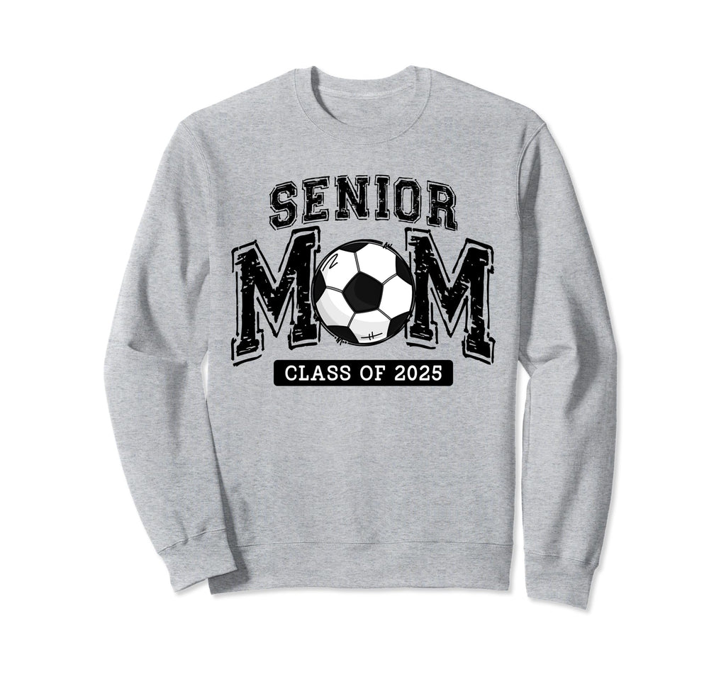 Senior Mom 2025 Soccer Mom Class 2025 Sweatshirt - Trendy Graphic Unisex - T-Shirt, Sweatshirt, Hoodie
