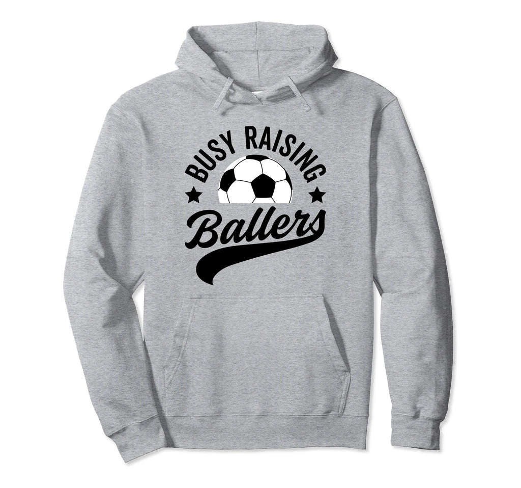 Busy Raising Ballers Soccer Cheer Hoodie - Fun Novelty Design for Adults - T-Shirt, Sweatshirt, Hoodie