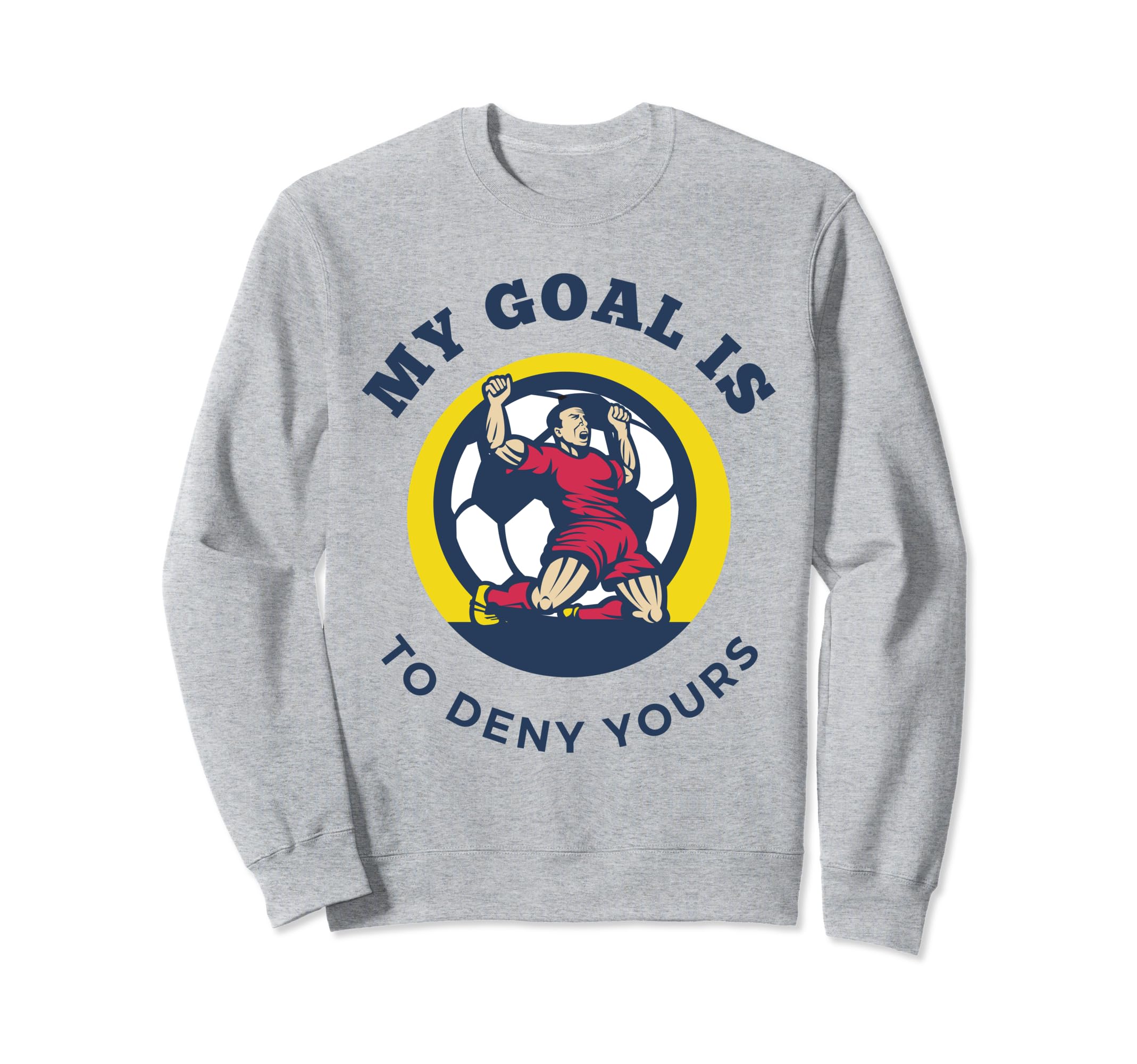 My Goal Is To Deny Yours Funny Sweatshirt - Minimalist Print Men Women - T-Shirt, Sweatshirt, Hoodie