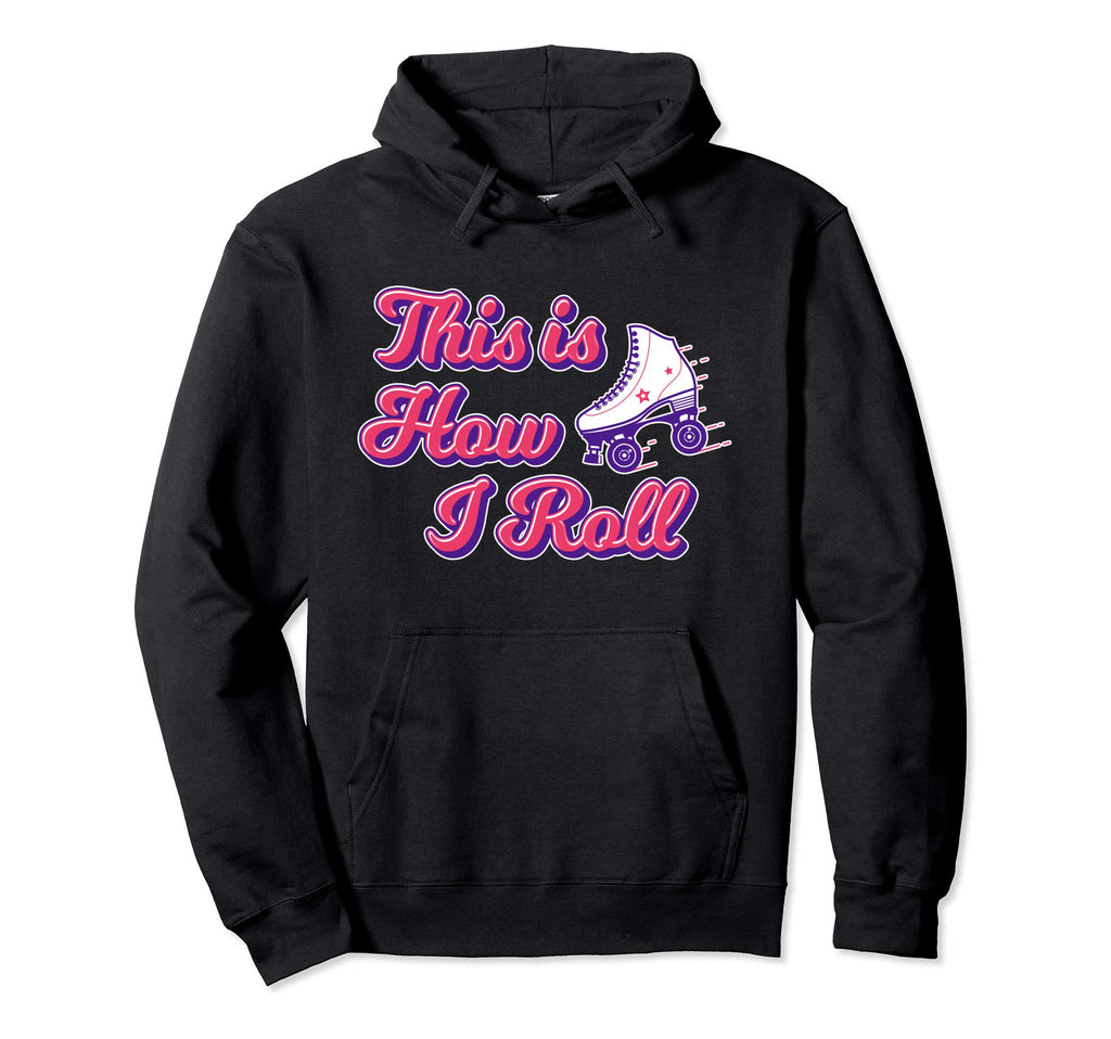 This Is How I Roll 70S Vibe Roller Hoodie - Novelty Apparel for Adults - T-Shirt, Sweatshirt, Hoodie