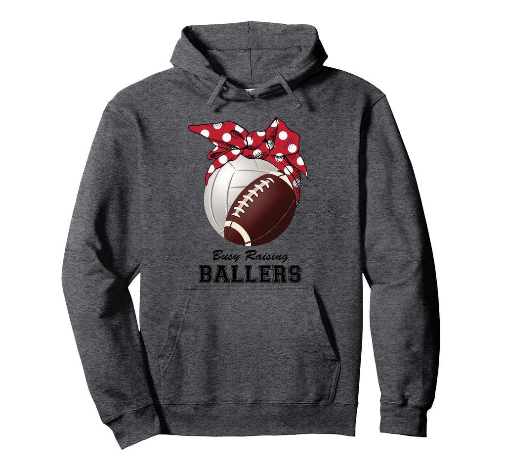 Busy Raising Ballers Volleyball Hoodie - Fun Novelty Design Men Women - T-Shirt, Sweatshirt, Hoodie