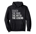Coach Myth Legend Team Coaching Coaches Hoodie - Custom Art Print Unisex - T-Shirt, Sweatshirt, Hoodie