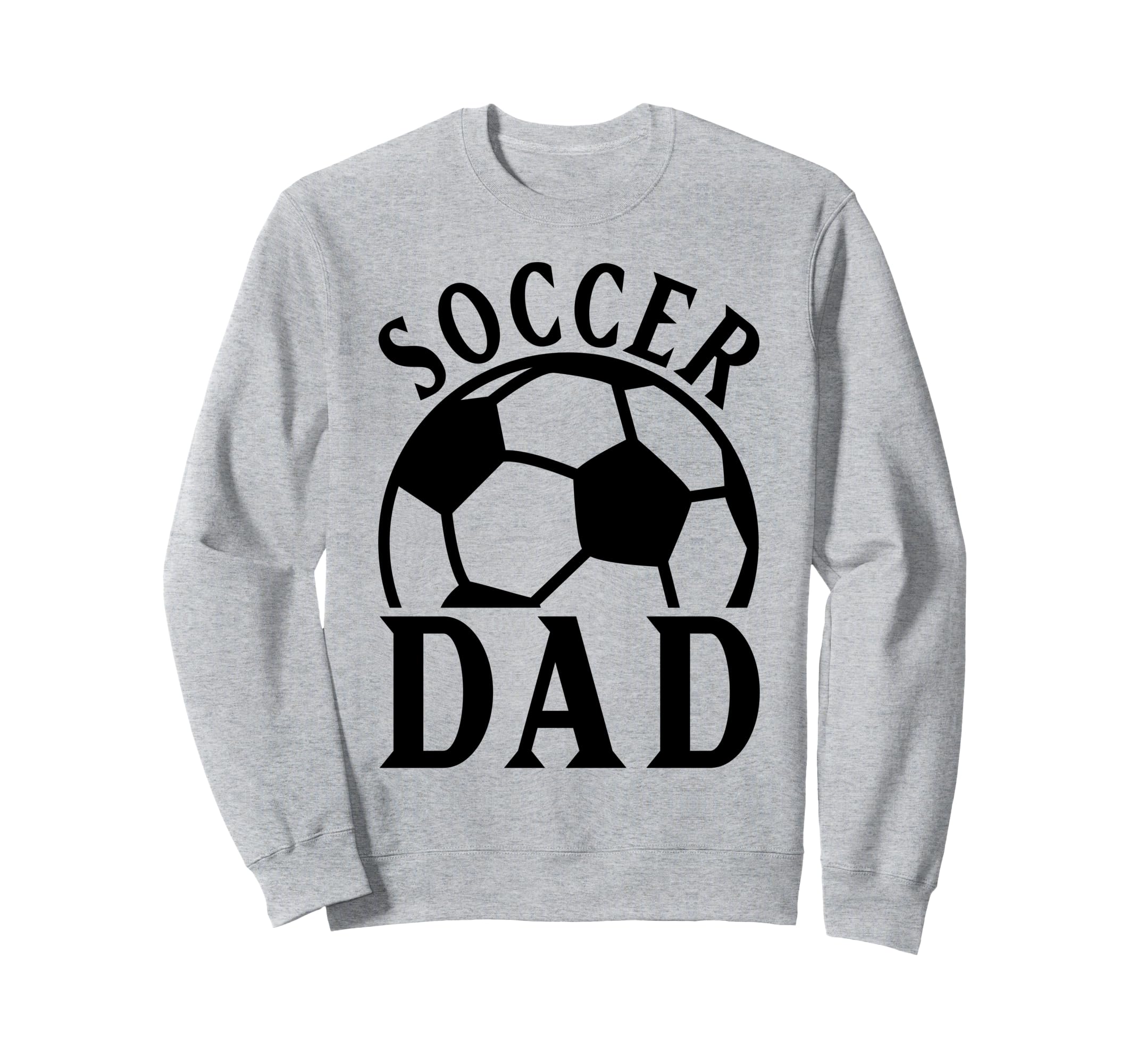 Soccer Dad Sweatshirt - Fun Novelty Design Men Women - T-Shirt, Sweatshirt, Hoodie