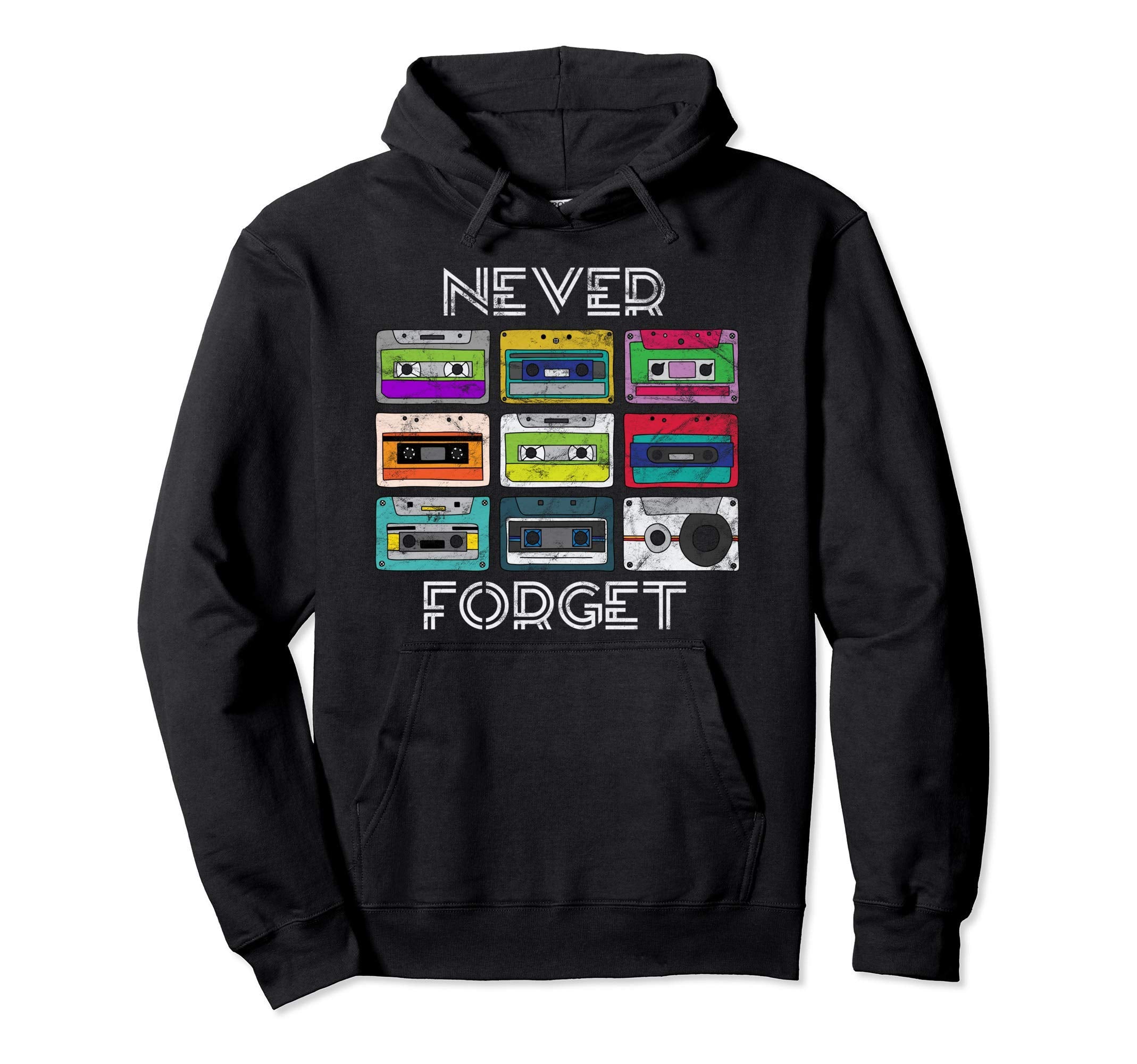 Never Forget Cassette Tapes 80S Hoodie - Novelty Apparel Unisex - T-Shirt, Sweatshirt, Hoodie