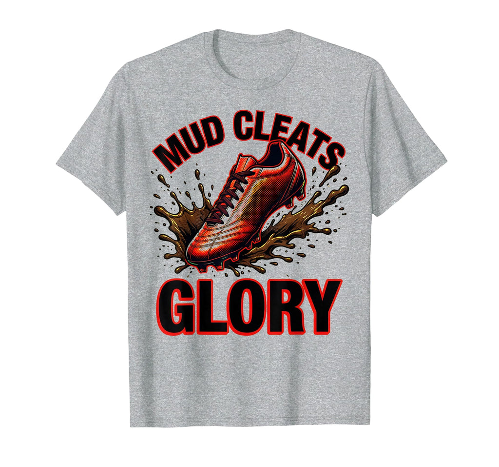 Mud Cleats Glory Soccer T-Shirt - Minimalist Print Unisex - T-Shirt, Sweatshirt, Hoodie