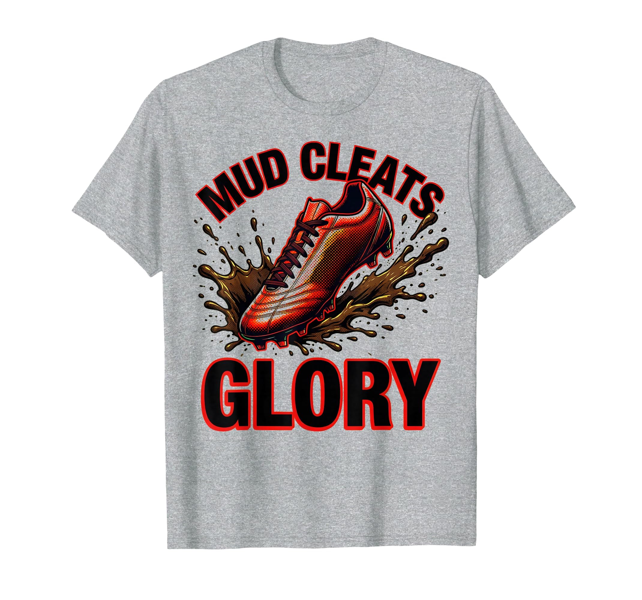 Mud Cleats Glory Soccer T-Shirt - Minimalist Print Unisex - T-Shirt, Sweatshirt, Hoodie
